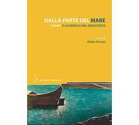 Dalla parte del mare. Tobino e la Versilia del Novecento