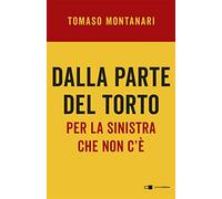 Dalla parte del torto. Per la sinistra che non c'è