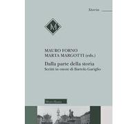 Dalla parte della storia. Scritti in onore di Bartolo Gariglio