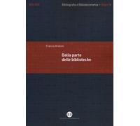 Dalla parte delle biblioteche - Arduini Franca