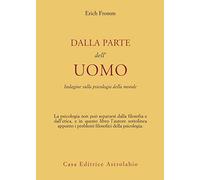 Dalla parte dell'uomo. Indagine sulla psicologia della morale