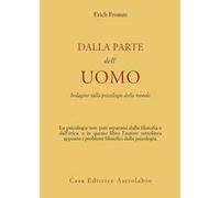 Dalla parte dell'uomo. Indagine sulla psicologia della morale