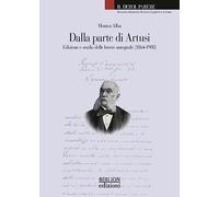 Dalla parte di Artusi. Edizione e studio delle lettere autografe (1864-1908)