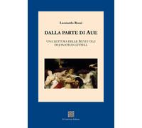 Dalla parte di Aue. Una lettura delle «Benevole» di Jonathan Littell - Ros...