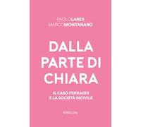 Dalla parte di Chiara. Il caso Ferragni e la società incivile