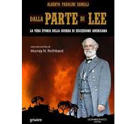 Dalla parte di Lee. La vera storia della guerra di secessione americana
