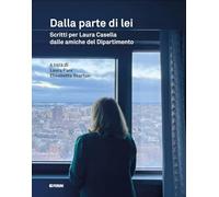 Dalla parte di lei. Scritti per Laura Casella dalle amiche del dipartimento