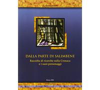 Dalla parte di Salimbene. Raccolta di ricerche sulla cronaca e i suoi personaggi