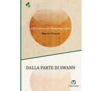 Dalla parte di Swann. Alla ricerca del tempo perduto. Ediz. integrale