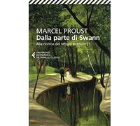 Dalla parte di Swann. Alla ricerca del tempo perduto. Vol. 1