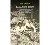 Dalla parte giusta. La storia di Guido Ucelli di Nemi e Carla Tos