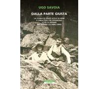 Dalla parte giusta. La storia di Guido Ucelli di Nemi e Carla Tosi che sfidarono le SS e il regime per aiutare gli amici ebrei
