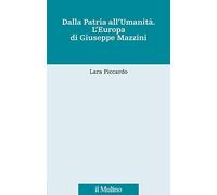 Dalla patria all'umanità. L'Europa di Giuseppe Mazzini