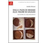 Dalla «pazia» di Erasmo alle «figure» di Galileo. Uno sguardo sul lungo Rinascimento