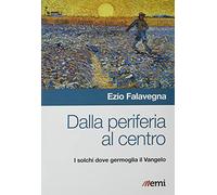 Dalla periferia al centro. Solchi dove germoglia Vangelo