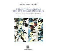 Dalla pittura alle parole che non si sciolgono nell'acqua. Osservazione delle opere letterarie di Vittorio «Nino» Martin