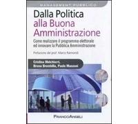 Dalla politica alla buona amministrazione. Come realizzare il programma elettorale ed innovare la Pubblica Amministrazione