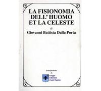 Dalla Porta,Giovanni - La Fisionomia Dell'Huomo Et La Celeste. Libri Sei.