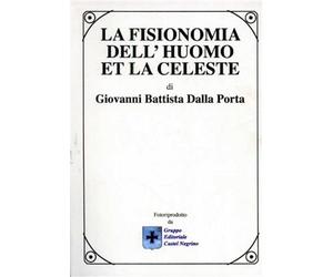 Dalla Porta,Giovanni - La Fisionomia Dell'Huomo Et La Celeste. Libri Sei.