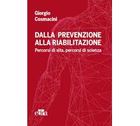 Dalla prevenzione alla riabilitazione. Percorsi di vita, percorsi di scienza