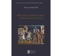 Dalla prima comunità cristiana al Patrimonium beati Petri