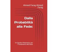 Dalla Probabilità alla Fede:: Un Quadro Matematico per i Fondamenti dell'Islam