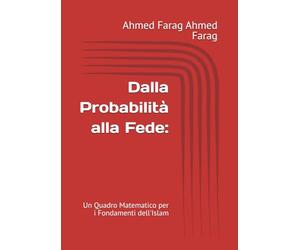 Dalla Probabilità alla Fede:: Un Quadro Matematico per i Fondamenti dell'Islam