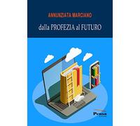 Dalla profezia al futuro