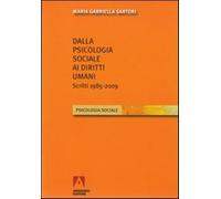 Dalla psicologia sociale ai diritti umani. Scritti (1985-2009) - Sartori M...