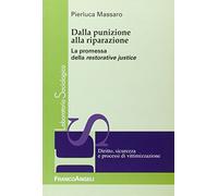 Dalla punizione alla riparazione. La promessa della restorative justice