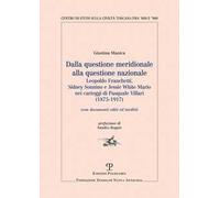Dalla questione meridionale alla questione nazionale. Leopoldo Franchetti, Sidney Sonnino e Jessie White Mario nei carteggi di Pasquale Villari (1875-1917)