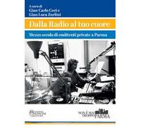 Dalla radio al tuo cuore. Mezzo secolo di emittenti private a Parma