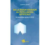 Dalla «Rerum Novarum» all'intelligenza artificiale. In cammino verso il 2033