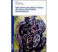 Dalla riforma del pubblico impiego alla riforma della pubblica amministrazione