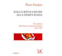 Dalla rivoluzione alla democrazia. Il cammino del Partito comunis