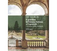 Dalla rocca alla villa. Il giardino di Palazzo Farnese a Caprarola. Conoscenza,
