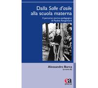 Dalla salle d'asile alla scuola materna. Il percorso storico-pedagogico di...