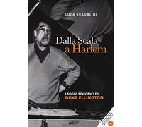 Dalla Scala a Harlem. I sogni sinfonici di Duke Ellington. Con CD-Audio
