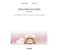 Dalla Scala Alla Scala Di Milano. Dalla Rigenerazione Urbana Al Progetto Per La