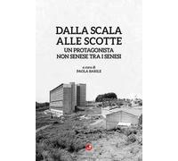 Dalla Scala alle Scotte. Un protagonista non senese tra i senesi