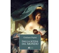 Dalla Scena del Mondo. Episodi per il Teatro - [Edizioni Helicon]