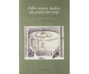 Dalla scienza medica alla pratica dei corpi. Fonti e manoscritti marciani per la Storia della