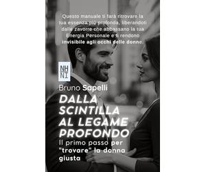 Dalla scintilla al legame profondo: Il primo passo per "trovare" la donna giusta