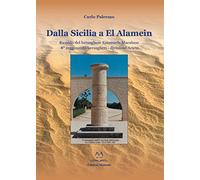 Dalla Sicilia a El Alamein. Ricordo del bersagliere Emanuele Macaluso 8° Reggimento Bresaglieri-Divisione Ariete