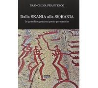 Dalla Skania alla S(i)kania. Le grandi migrazioni proto-germaniche