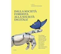 Dalla società fordista alla società digitale. Diritti sociali per il XXI secolo