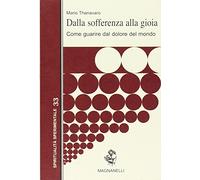 Dalla sofferenza alla gioia. Come guarire dal dolore del mondo