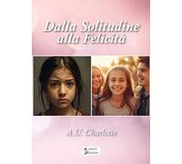 Dalla solitudine alla felicità