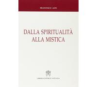 Dalla spiritualità alla mistica. Percorsi storici e nessi interdisciplinari