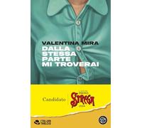 Libri Mira Valentina - Dalla Stessa Parte Mi Troverai